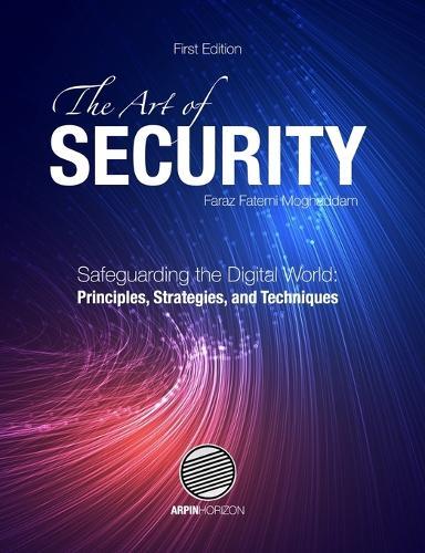 The Art of Security: Safeguarding the Digital World