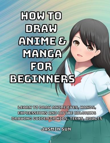 How to Draw Anime and Manga for Beginners