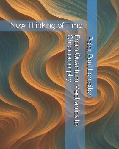 From Quantum Mechanics to Chronomorphy: New Thinking of Time