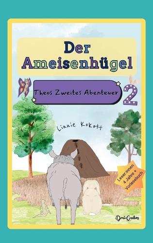 Der Ameisenhügel: Theos Zweites Abenteuer