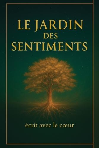 Jardin des Sentiments: Une invitation à éveiller ton âme