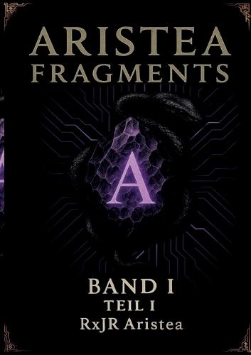 Aristea Fragments A: Band I - Teil I