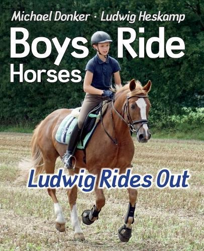 Boys Ride Horses - Ludwig Rides Out