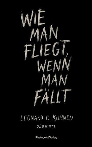 Wie man fliegt, wenn man fällt: Gedichte
