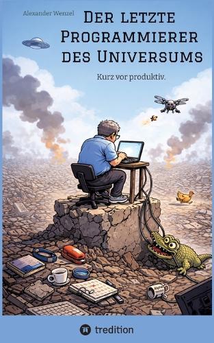 Der letzte Programmierer des Universums: Kurz vor produktiv.