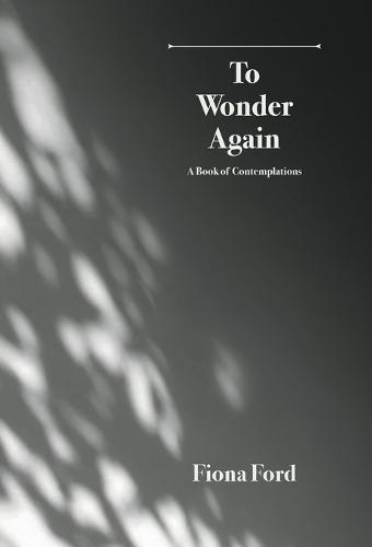 To Wonder Again: A Book of Contemplations