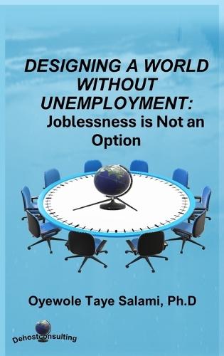Designing a World Without Unemployment: Joblessness is Not an Option