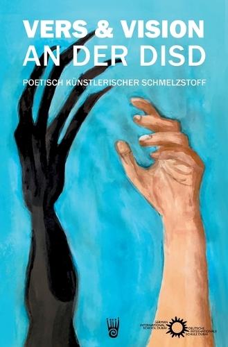 Vers und Vision an der DISD - Poetisch künstlerischer Schmelzstoff