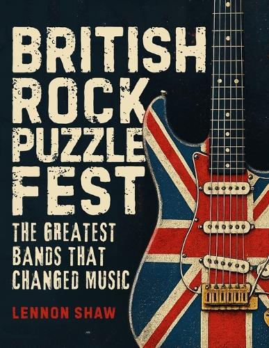 British Rock Puzzle Fest: Test Your Knowledge of the Greatest Bands that Changed Music
