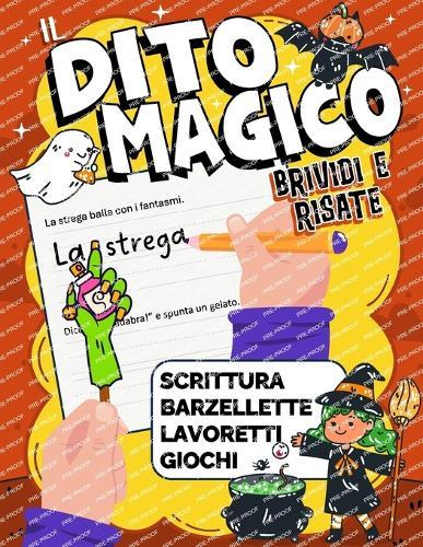 Il Dito Magico Brividi e Risate: Attività di scrittura, lavoretti, barzellette e giochi di Halloween per bambini dai 5 agli 8 anni