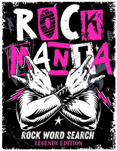Rockmania - Rock Word Search Legends Edition: A memory-fueled music puzzle book that rocks as much as you do