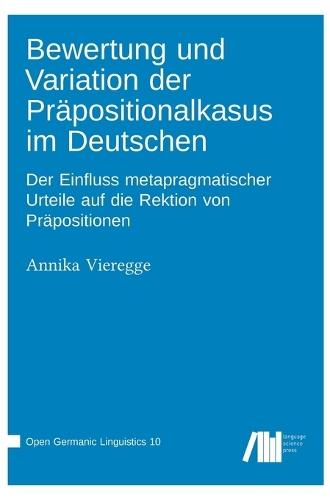 Bewertung und Variation der Präpositionalkasus im Deutschen