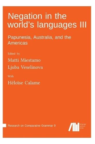 Negation in the world's languages III: Papunesia, Australia, and the Americas