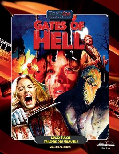 Gates of Hell: Lucio Fulcis Trilogie des Grauens (Ein MovieCon-Sonderband)