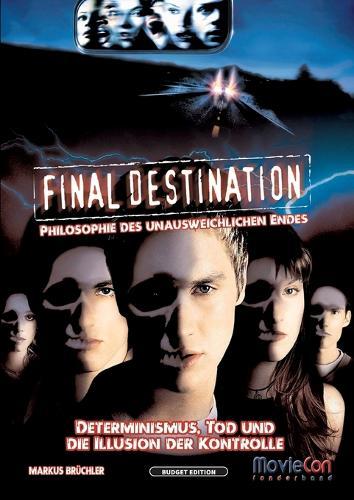 Final Destination - Philosophie des unausweichlichen Endes (Budget Edition by MovieCon): Eine psychologische und philosophische Analyse des gesamten Filmfranchises