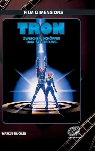 Tron - Zwischen Schöpfer und Schöpfung: Die Philosophie der digitalen Götter und die Zukunft des Bewusstseins