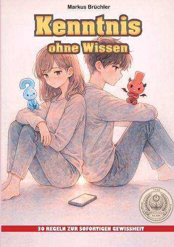 Kenntnis ohne Wissen - 30 Regeln zur sofortigen Gewissheit (Ein V.F.E.G. - Buch): Aus der Serie ""Die bewusste Verblödung""