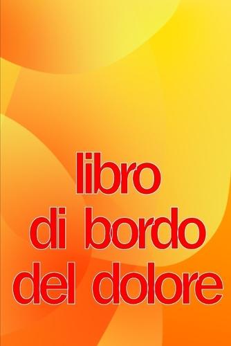 Libro di bordo del dolore: Elegante libro per annotare data, energia, attività, sonno, livello/area del dolore, pasti e altro ancora