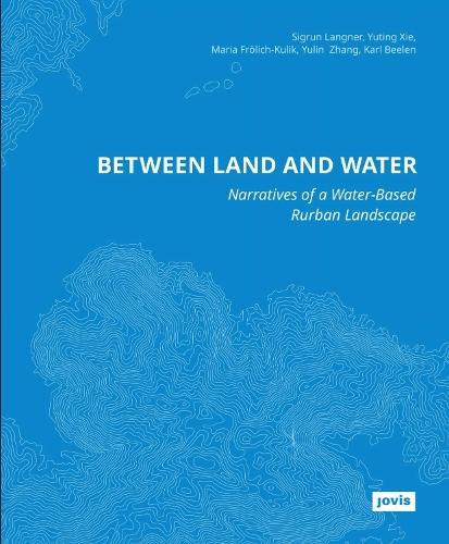 Between Land and Water: Narratives of Water-Based Rurban Landscape