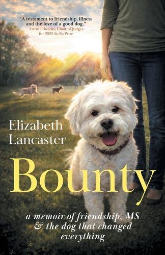 Bounty: a memoir of friendship, MS and the dog that changed everything