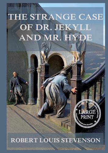 The Strange Case Of Dr. Jekyll And Mr. Hyde: Large Print Edition for a better reading experience