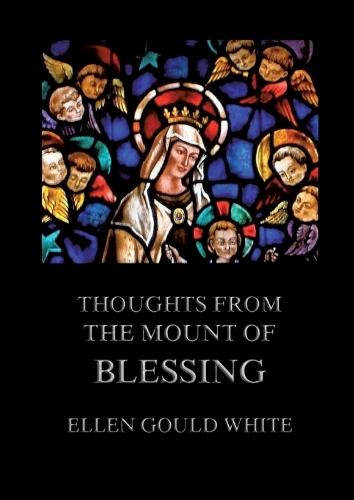 Thoughts from the Mount Of Blessing: Biographically Annotated Edition