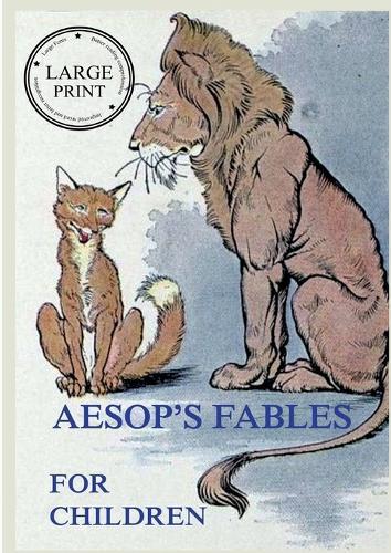 Aesop's Fables For Children: Large Print Edition for a better reading experience