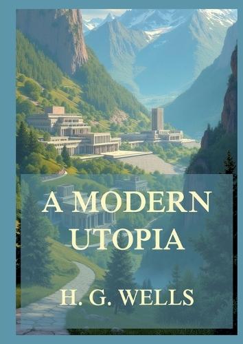 A Modern Utopia: Large Print Edition for a better reading experience