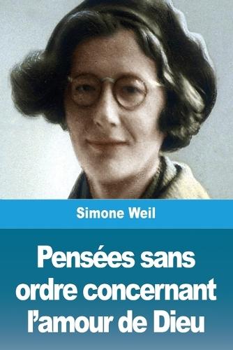 Pensées sans ordre concernant l'amour de Dieu