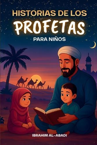 Las 35 historias más bonitas de los profetas para niños: 35 historias del Islam adecuadas para niños, para leer en voz alta durante el Ramadán o como cuentos para dormir - Libros infantiles islámicos