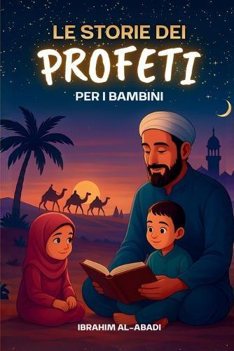 Le 35 più belle storie dei profeti per i bambini: 35 Storie dell'Islam adatte ai bambini da leggere durante il Ramadan o come favole della buonanotte - Libri Islam
