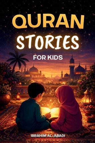 The most beautiful Quran Stories for Kids: 31 Stories about our Prophet Muhammad (saw), his Companions, and the other Prophets of Islam for Children: Perfect for reading aloud and as bedtime stories during Ramadan - Islamic Books for Kids
