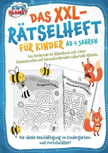 Das XXL-Rätselheft für Kinder ab 4 Jahren: Das fördernde A4-Rätselbuch mit fantasievollen und herausfordernden Labyrinth-Rätseln. Die ideale Beschäftigung im Kindergarten- und Vorschulalter!