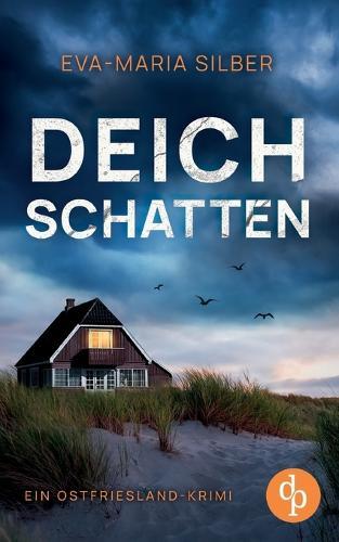 Deichschatten Ein fesselnder Ostfriesland Krimi: Mutter und Kind verschwinden direkt nach der Geburt - was ist den beiden passiert?
