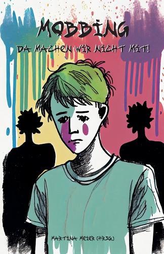 Mobbing - Da machen wir nicht mit!: Ein Buch geht um die Welt Band 3