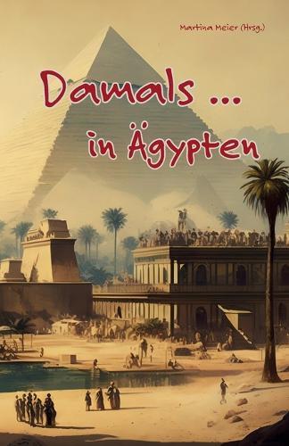 Damals ... in Ägypten