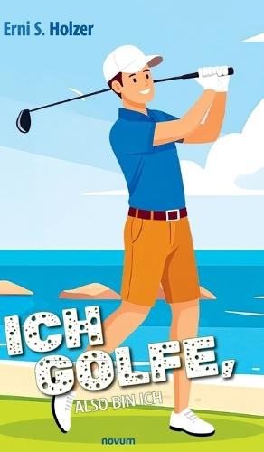 Ich golfe, also bin ich