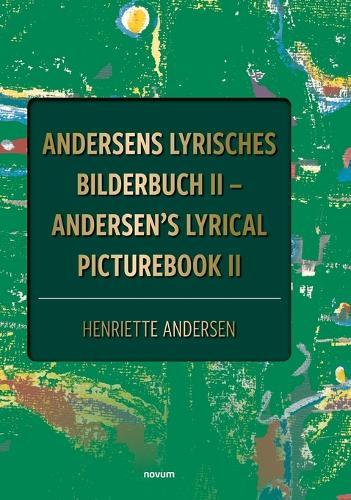 Andersens lyrisches Bilderbuch II - Andersen's lyrical picturebook II