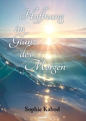 Hoffnung im Glanz des Morgen
