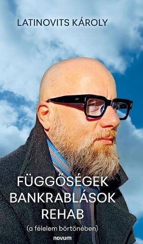 Függőségek Bankrablások Rehab: (a félelem börtönében)