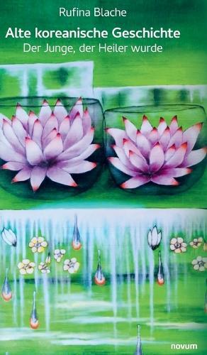 Alte koreanische Geschichte: Der Junge, der Heiler wurde