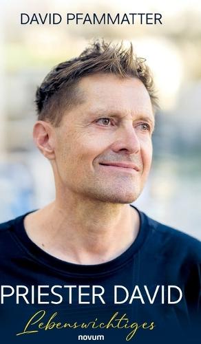 Priester David: Lebenswichtiges