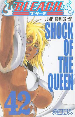 Bleach, Volume 42: Shock Of The Queen