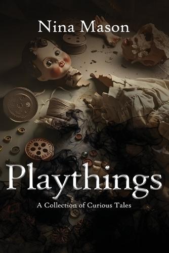Playthings: A Collection of Curious Tales