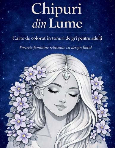 Chipuri din Lume - Carte de Colorat Grayscale pentru Adulți