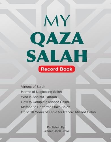 My Qaza Salah: Record Book - Up to 10 Years of Table for Record Missed Salah