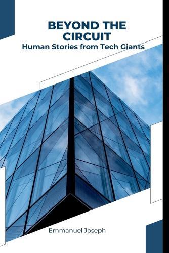 Beyond the Circuit: Human Stories from Tech Giants