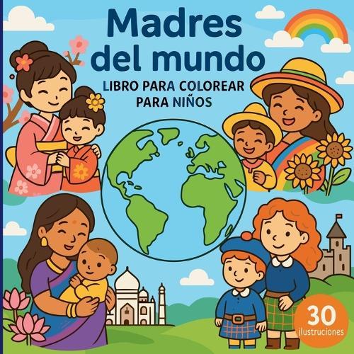 Madres del mundo - Libro para colorear para niños