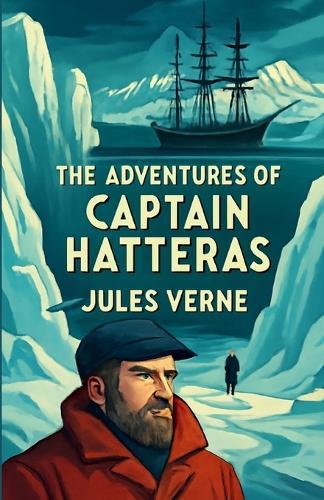 The Adventures Of Captain Hatteras(Illustrated)