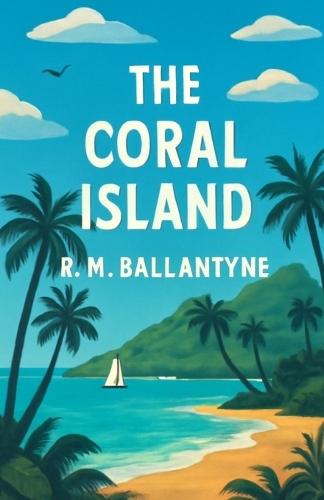 The Coral Island(Illustrated)